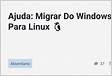 Ajuda Migrar Do Windows Para Linux AlisonSarto TabNew